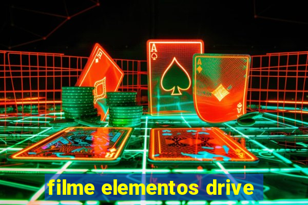 filme elementos drive